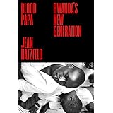 Blood Papa: Rwanda's New Generation
