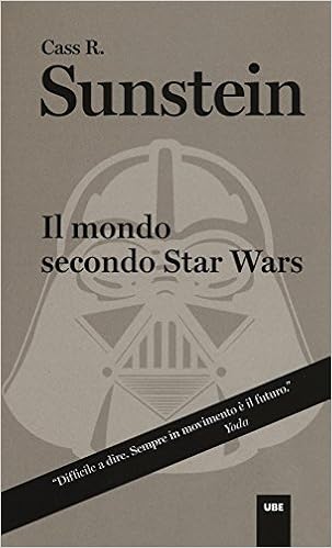 Cass R. Sunstein - Il mondo secondo Star Wars (2016)