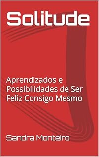 Livro Solitude: Aprendizados e Possibilidades de Ser Feliz Consigo Mesmo