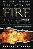 The Book of Fire: The Life-Givers (The Elements Series) by Steven Forrest