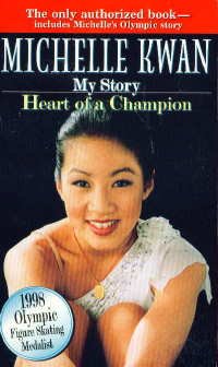Michelle Kwan: Heart of a Champion : An Autobiography
