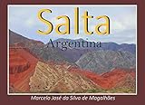 SALTA-Argentina (Portuguese Edition) by Marcelo José da Silva de Magalhães