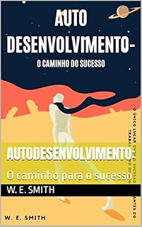 Livro Autodesenvolvimento: : O caminho para o sucesso