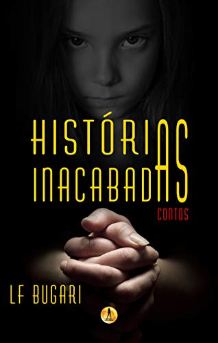 HistÃ³rias Inacabadas (Portuguese Edition)