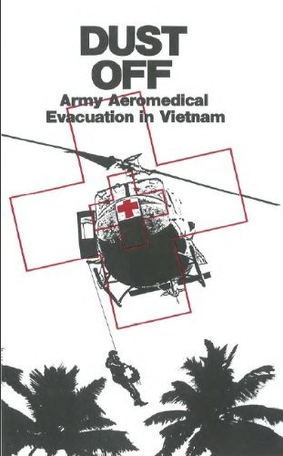 Dust Off : Army Aeromedical Evacuation in Vietnam