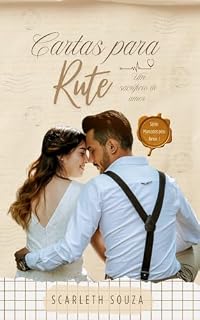 Livro Cartas para Rute: Um sacrifício de amor (Marcados Pelo Amor Livro 1)
