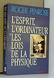 L'esprit, l'ordinateur et les lois de la physique by 