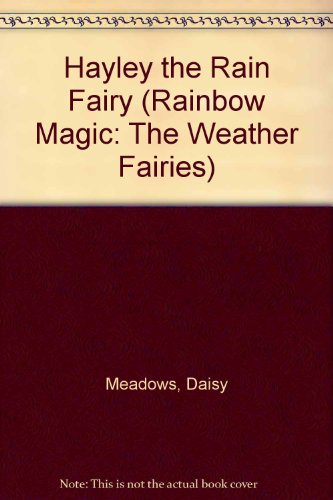 Hayley the Rain Fairy (Rainbow Magic: The Weather Fairies #7)
