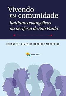 Livro Vivendo em comunidade: haitianos evangélicos na periferia de São Paulo