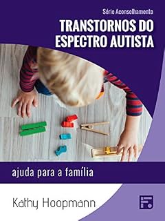 Livro Transtornos do espectro autista: ajuda para a família (Série Aconselhamento Livro 12)