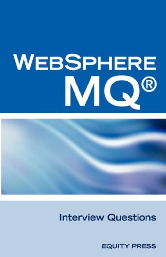 IBM (R) Mq Series (R) and Websphere Mq (R) Interview Questions, Answers, and Explanations: Unofficia IBM (R) Mq Series (R) and Websphere Mq (R) Interview Questions, Answers, and Explanations: Unofficia