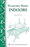 Starting Seeds Indoors: Storey's Country Wisdom Bulletin A-104 by Ann Reilly