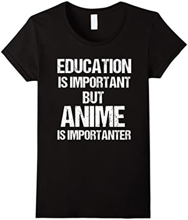 Womens T-Shirt Funny Education is Important But Anime Importanter XL Black