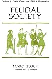 Feudal Society, Volume 2: Social Classes and Political Organization by Marc Bloch (1964-08-15)