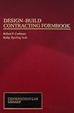 Design-Build Contracting Formbook : With Disk, Taub, Kathy S. and Cushman, Robert F., 0735514623