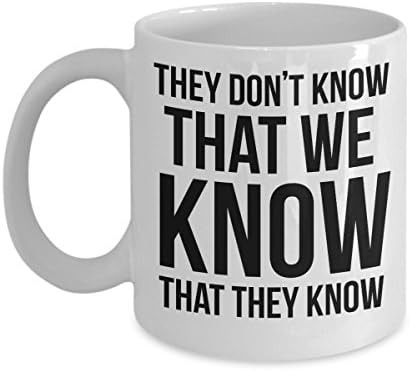 F.r.i.e.n.d.s. mug - They don't know that we know that they know - 11 oz coffee mug gift
