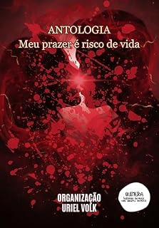 Livro Antologia Meu prazer é risco de Vida