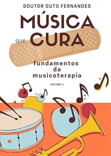 Livro Música que cura : Fundamentos da musicoterapia