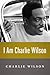 I Am Charlie Wilson - Book by Charlie Wilson