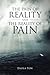 The Pain of Reality and the Reality of Pain by Enola Ton