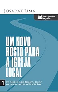 Livro Um novo rosto para a igreja local (Dons e Ministérios na Prática Livro 1)