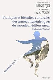 Pratiques et identités culturelles des armées hellénistiques du monde méditerranéen