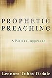 Prophetic Preaching: A Pastoral Approach by Leonora Tubbs Tisdale