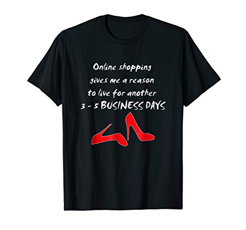 Online shopping gives me a reason T Shirt - day deals 2018