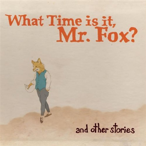  And Other Stories by What Time Is It Mr. Fox? (20081028) Amazon