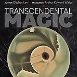 Transcendental Magic: Its Doctrine and Ritual