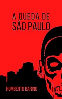 Livro A queda de São Paulo: Um conto sobre apocalipse zumbi