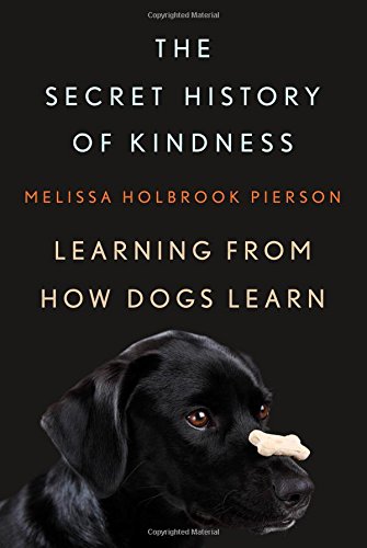The Secret History of Kindness: Learning from How Dogs Learn