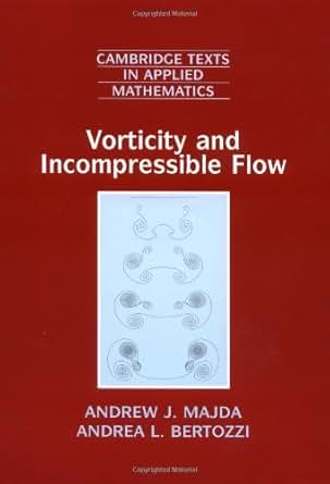 Vorticity And Incompressible Flow 27 Cambridge Texts In