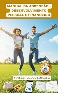 Livro MANUAL DA ASCENSÃO - DESENVOLVIMENTO PESSOAL E FINANCEIRO