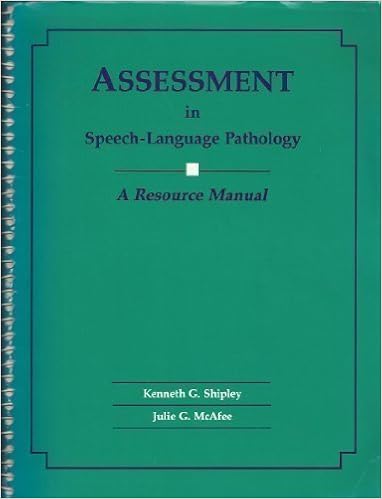 Assessment in Speech-Language Pathology: A Resource Manual Assessment in Speech-Language Pathology: A Resource Manual