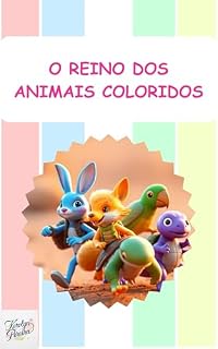 Livro O Reino dos Animais Coloridos (Livros Infantis)
