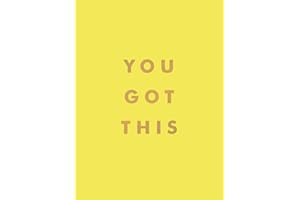 You Got This: Uplifting Quotes And Affirmations For Inner Strength And Self-Belief