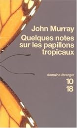 Quelques notes sur les papillons tropicaux