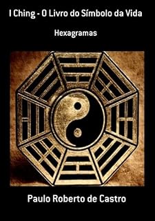 Livro I Ching - O Livro Do Símbolo Da Vida