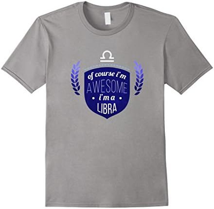 Of course I'm Awesome I'm a Libra Zodiac T-shirt - Male Medium - Slate