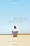 Edouard Machery, "Philosophy Within Proper Bounds" (Oxford UP, 2017)