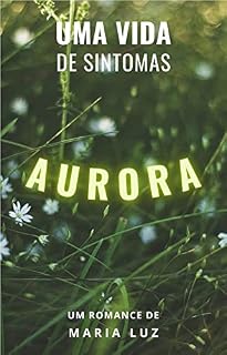 Livro Aurora: Uma Vida de Sintomas