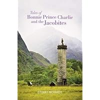 Tales of Bonnie Prince Charlie and the Jacobites (Luath Storyteller)