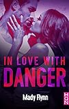 In Love With Danger (Dangerous Love t. 3) (French Edition) by