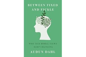 Between Fixed and Fickle: Why Our Moral Views Keep Changing