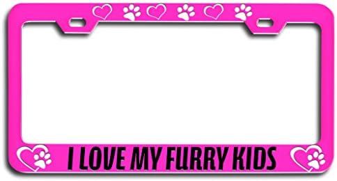 Makoroni - I LOVE MY FURRY KIDS Dogs Pets Pn Metal License Plate Frame, License Tag Holder