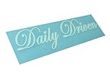 DAILY DRIVEN Decal JDM Funny Vinyl Sticker (package Come with hand decal)