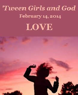 Tween Girls And God Love - 