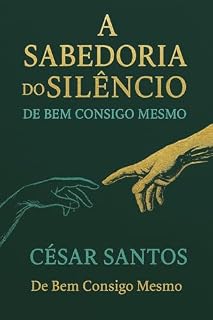 Livro A Sabedoria do Silêncio: De Bem Consigo Mesmo
