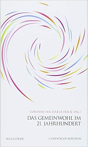 Das Gemeinwohl Im 21 Jahrhundert Convoco Edition Amazon De Flick Corinne Michaela Bucher
